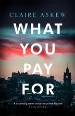 What You Pay For: Shortlisted for McIlvanney and CWA Awards цена и информация | Фантастика, фэнтези | pigu.lt