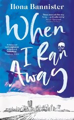 When I Ran Away: An unforgettable debut about love pushed to its outer limits kaina ir informacija | Fantastinės, mistinės knygos | pigu.lt