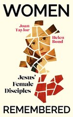 Women Remembered: Jesus' Female Disciples цена и информация | Исторические книги | pigu.lt