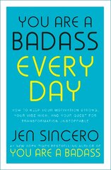 You Are a Badass Every Day: How to Keep Your Motivation Strong, Your Vibe High, and Your Quest for Transformation Unstoppable kaina ir informacija | Saviugdos knygos | pigu.lt