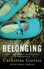Belonging: One Woman's Search for Truth and Justice for the Tuam Babies kaina ir informacija | Biografijos, autobiografijos, memuarai | pigu.lt