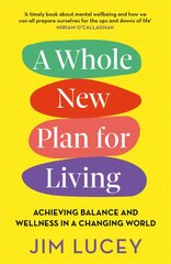 Whole New Plan for Living: Achieving Balance and Wellness in a Changing World цена и информация | Книги по экономике | pigu.lt