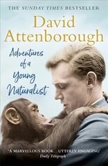 Adventures of a Young Naturalist: SIR DAVID ATTENBOROUGH'S ZOO QUEST EXPEDITIONS kaina ir informacija | Knygos apie sveiką gyvenseną ir mitybą | pigu.lt