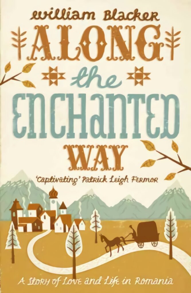 Along the Enchanted Way: A Story of Love and Life in Romania цена и информация | Biografijos, autobiografijos, memuarai | pigu.lt