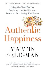 Authentic Happiness: Using the New Positive Psychology to Realise your Potential for Lasting Fulfilment цена и информация | Самоучители | pigu.lt