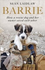 Barrie: How a rescue dog and her owner saved each other цена и информация | Биографии, автобиогафии, мемуары | pigu.lt
