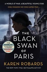 Black Swan of Paris: The heart-breaking, gripping historical thriller for fans of Heather Morris цена и информация | Fantastinės, mistinės knygos | pigu.lt