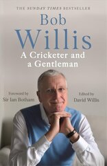 Bob Willis: A Cricketer and a Gentleman: The Sunday Times Bestseller kaina ir informacija | Knygos apie sveiką gyvenseną ir mitybą | pigu.lt