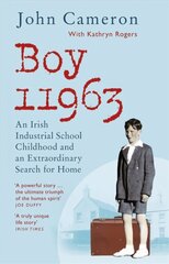 Boy 11963: An Irish Industrial School Childhood and an Extraordinary Search for Home kaina ir informacija | Biografijos, autobiografijos, memuarai | pigu.lt