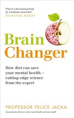 Brain Changer: How diet can save your mental health - cutting-edge science from an expert цена и информация | Самоучители | pigu.lt