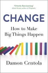 Change: How to Make Big Things Happen kaina ir informacija | Ekonomikos knygos | pigu.lt