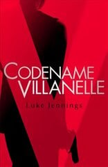 Killing Eve: Codename Villanelle: The basis for the BAFTA-winning Killing Eve TV series kaina ir informacija | Fantastinės, mistinės knygos | pigu.lt