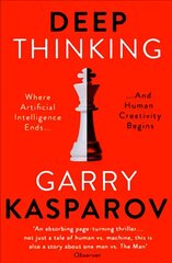 Deep Thinking: Where Machine Intelligence Ends and Human Creativity Begins kaina ir informacija | Ekonomikos knygos | pigu.lt