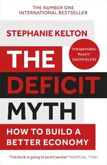 Deficit Myth: Modern Monetary Theory and How to Build a Better Economy kaina ir informacija | Ekonomikos knygos | pigu.lt