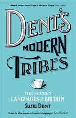 Dent's Modern Tribes: The Secret Languages of Britain kaina ir informacija | Užsienio kalbos mokomoji medžiaga | pigu.lt