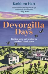 Devorgilla Days: finding hope and healing in Scotland's book town kaina ir informacija | Biografijos, autobiografijos, memuarai | pigu.lt