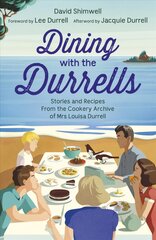 Dining with the Durrells: Stories and Recipes from the Cookery Archive of Mrs Louisa Durrell kaina ir informacija | Biografijos, autobiografijos, memuarai | pigu.lt