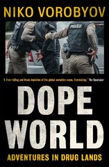 Dopeworld: Adventures in Drug Lands kaina ir informacija | Biografijos, autobiografijos, memuarai | pigu.lt