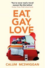 Eat, Gay, Love: Longlisted for the Polari First Book Prize kaina ir informacija | Kelionių vadovai, aprašymai | pigu.lt