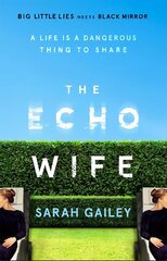 Echo Wife: A dark, fast-paced unsettling domestic thriller цена и информация | Fantastinės, mistinės knygos | pigu.lt