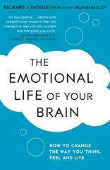 Emotional Life of Your Brain: How Its Unique Patterns Affect the Way You Think, Feel, and Live - and How   You Can Change Them цена и информация | Самоучители | pigu.lt