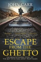 Escape From the Ghetto: The Breathtaking Story of the Jewish Boy Who Ran Away from the Nazis kaina ir informacija | Socialinių mokslų knygos | pigu.lt