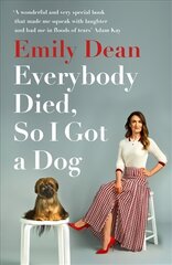 Everybody Died, So I Got a Dog: 'Will make you laugh, cry and stroke your dog (or any dog)' -Sarah Millican kaina ir informacija | Biografijos, autobiografijos, memuarai | pigu.lt