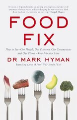 Food Fix: How to Save Our Health, Our Economy, Our Communities and Our Planet - One   Bite at a Time цена и информация | Книги по социальным наукам | pigu.lt