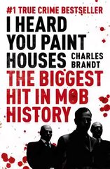 I Heard You Paint Houses: Now Filmed as The Irishman directed by Martin Scorsese цена и информация | Биографии, автобиогафии, мемуары | pigu.lt