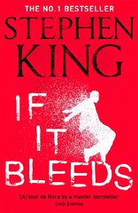 If It Bleeds: The No. 1 bestseller featuring a stand-alone sequel to THE OUTSIDER, plus three irresistible novellas kaina ir informacija | Fantastinės, mistinės knygos | pigu.lt