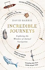 Incredible Journeys: Sunday Times Nature Book of the Year 2019 kaina ir informacija | Knygos apie sveiką gyvenseną ir mitybą | pigu.lt