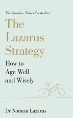 Lazarus Strategy: How to Age Well and Wisely kaina ir informacija | Saviugdos knygos | pigu.lt