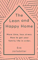Lean and Happy Home: More time, less stress. How to get your family life in order цена и информация | Книги о питании и здоровом образе жизни | pigu.lt