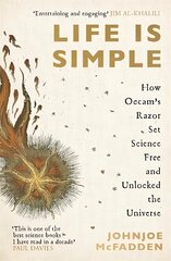 Life is Simple: How Occam's Razor Set Science Free And Unlocked the Universe kaina ir informacija | Ekonomikos knygos | pigu.lt