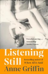 Listening Still: The new novel by the bestselling author of When All is Said цена и информация | Фантастика, фэнтези | pigu.lt