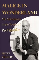 Malice in Wonderland: My Adventures in the World of Cecil Beaton kaina ir informacija | Biografijos, autobiografijos, memuarai | pigu.lt
