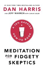 Meditation For Fidgety Skeptics: A 10% Happier How-To Book цена и информация | Самоучители | pigu.lt