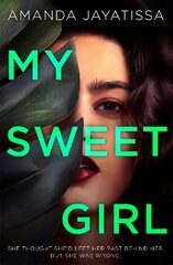 My Sweet Girl: An addictive, shocking thriller with an UNFORGETTABLE narrator kaina ir informacija | Fantastinės, mistinės knygos | pigu.lt