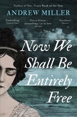 Now We Shall Be Entirely Free: The Waterstones Scottish Book of the Year 2019 kaina ir informacija | Fantastinės, mistinės knygos | pigu.lt