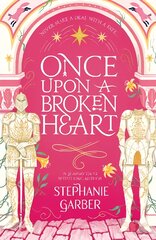 Once Upon A Broken Heart kaina ir informacija | Fantastinės, mistinės knygos | pigu.lt
