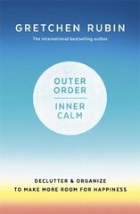 Outer Order Inner Calm: declutter and organize to make more room for happiness цена и информация | Самоучители | pigu.lt