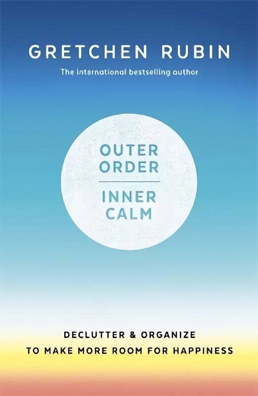 Outer Order Inner Calm: declutter and organize to make more room for happiness kaina ir informacija | Saviugdos knygos | pigu.lt