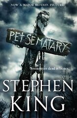 Pet Sematary: Film tie-in edition of Stephen King's Pet Sematary kaina ir informacija | Fantastinės, mistinės knygos | pigu.lt