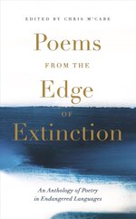 Poems from the Edge of Extinction: The Beautiful New Treasury of Poetry in Endangered Languages, in Association   with the National Poetry Library цена и информация | Поэзия | pigu.lt