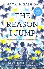 Reason I Jump: one boy's voice from the silence of autism цена и информация | Биографии, автобиогафии, мемуары | pigu.lt