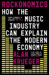 Rockonomics: How the Music Industry Can Explain the Modern Economy цена и информация | Книги по экономике | pigu.lt