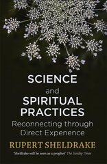 Science and Spiritual Practices: Reconnecting through direct experience kaina ir informacija | Dvasinės knygos | pigu.lt