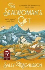 Sealwoman's Gift: the Zoe Ball book club novel of 17th century Iceland kaina ir informacija | Fantastinės, mistinės knygos | pigu.lt