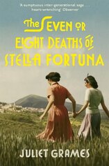 Seven or Eight Deaths of Stella Fortuna: Longlisted for the HWA Debut Crown 2020 for best historical fiction debut цена и информация | Фантастика, фэнтези | pigu.lt