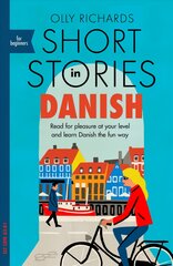 Short Stories in Danish for Beginners: Read for pleasure at your level, expand your vocabulary and learn Danish the fun way! kaina ir informacija | Užsienio kalbos mokomoji medžiaga | pigu.lt